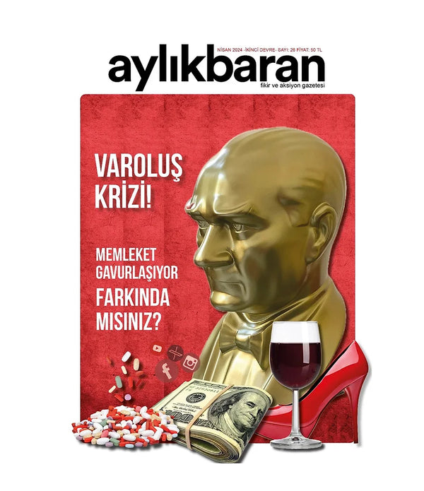 Aylık Baran Dergisi 26. Sayı / VAROLUŞ KRİZİ! / Nisan 2024 Aylık Baran Dergisi 26. Sayı / VAROLUŞ KRİZİ! / Nisan 2024