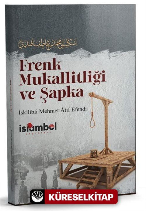 Frenk Mukallitliği ve Şapka / İskilipli Mehmed Atıf Hoca