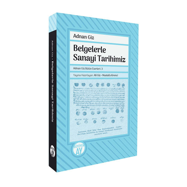 Belgelerle Sanayi Tarihimiz / Adnan Giz Belgelerle Sanayi Tarihimiz / Adnan Giz