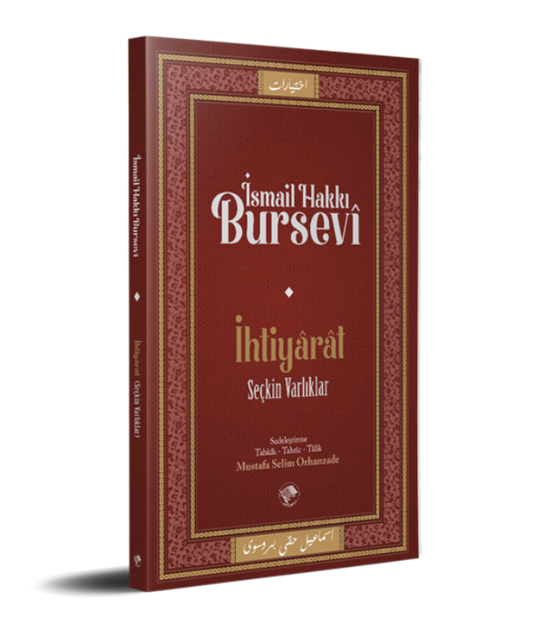 İhtiyârât | Seçkin Varlıklar / İsmail Hakkı Bursevî İhtiyârât | Seçkin Varlıklar / İsmail Hakkı Bursevî