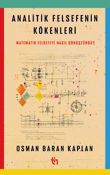 Analitik Felsefenin Kökenleri / Osman Baran Kaplan Analitik Felsefenin Kökenleri / Osman Baran Kaplan
