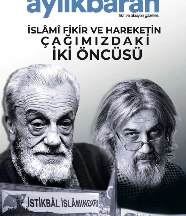 İslâmî Fikir ve Hareketin Çağımızdaki İKİ ÖNCÜSÜ / Aylık Baran Dergisi Sayı 27 / Mayıs 2024 İslâmî Fikir ve Hareketin Çağımızdaki İKİ ÖNCÜSÜ / Aylık Baran Dergisi Sayı 27 / Mayıs 2024