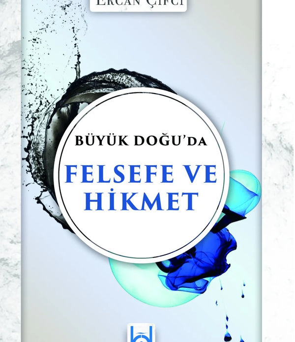 Büyük Doğu'da Felsefe Ve Hikmet / Ercan Çifci Büyük Doğu'da Felsefe Ve Hikmet / Ercan Çifci