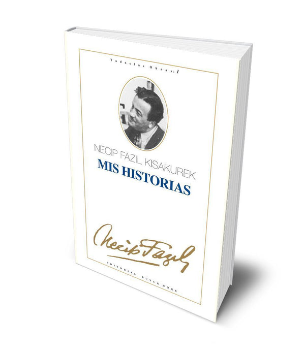 Mis Historias / Necip Fazıl Kısakürek Mis Historias / Necip Fazıl Kısakürek
