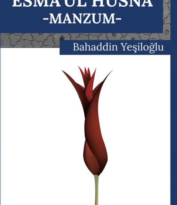 Esma'ül Hüsna Manzum / Bahaddin Yeşiloğlu Esma'ül Hüsna Manzum / Bahaddin Yeşiloğlu
