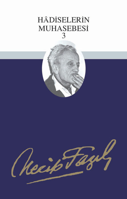 Hadiselerin Muhasebesi 3 / Necip Fazıl Kısakürek