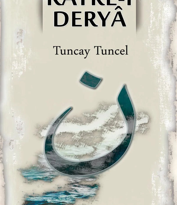 Katre-i Deryâ / Tuncay Tuncel Katre-i Deryâ / Tuncay Tuncel