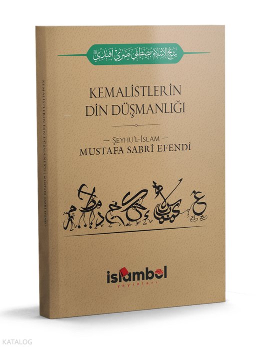 Kemalistlerin Din Düşmanlığı / Şeyhülislam Mustafa Sabri Efendi