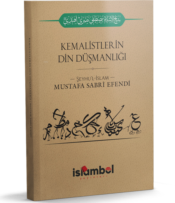Kemalistlerin Din Düşmanlığı / Şeyhülislam Mustafa Sabri Efendi Kemalistlerin Din Düşmanlığı / Şeyhülislam Mustafa Sabri Efendi