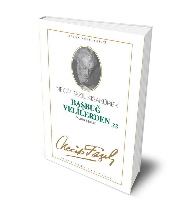 Başbuğ Velilerden 33 / Necip Fazıl Kısakürek Başbuğ Velilerden 33 / Necip Fazıl Kısakürek