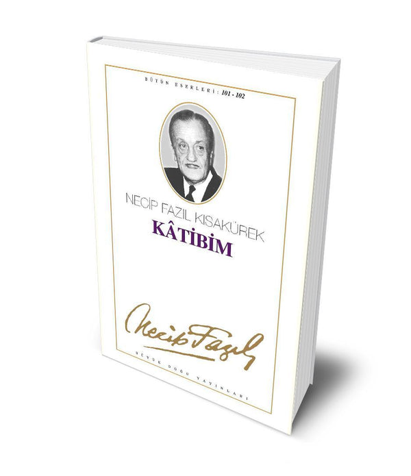 Katibim / Nacip Fazıl Kısakürek Katibim / Nacip Fazıl Kısakürek