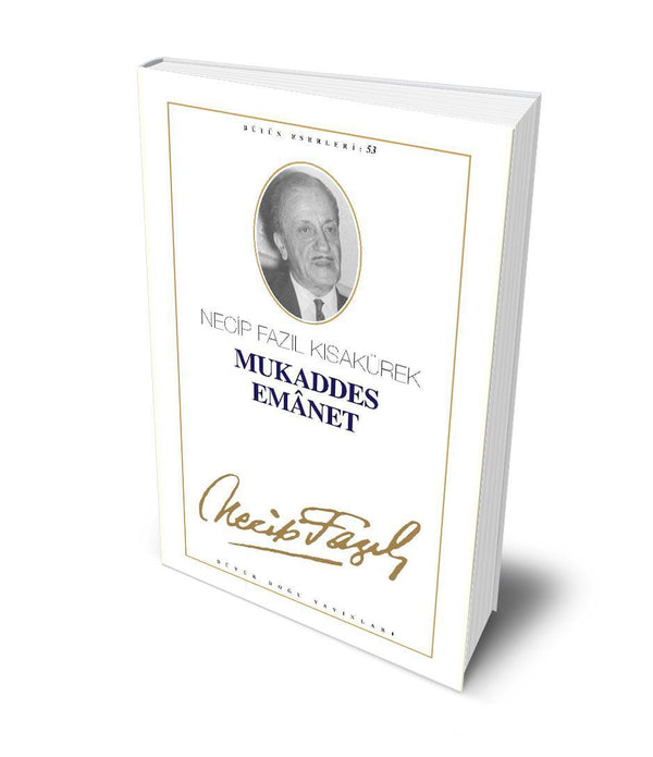 Mukaddes Emanet / Necip Fazıl Kısakürek Mukaddes Emanet / Necip Fazıl Kısakürek