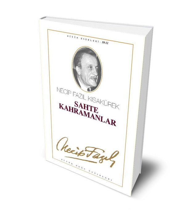 Sahte Kahramanlar / Necip Fazıl Kısakürek Sahte Kahramanlar / Necip Fazıl Kısakürek