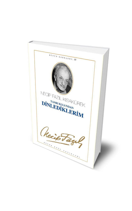 Tanrı Kulundan Dinlediklerim / Necip Fazıl Kısakürek