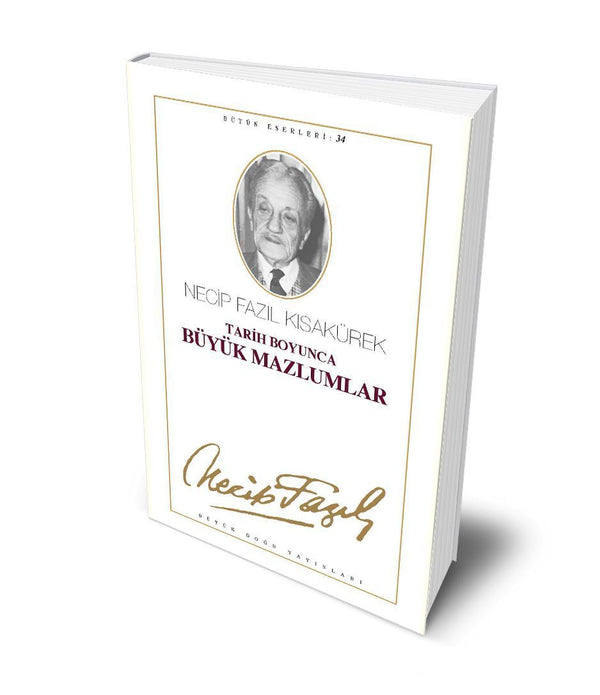 Tarih Boyunca Büyük Mazlumlar / Necip Fazıl Kısakürek Tarih Boyunca Büyük Mazlumlar / Necip Fazıl Kısakürek