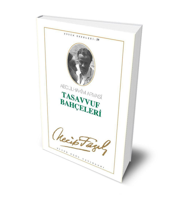Tasavvuf Bahçeleri / Abdülhâkim Arvasî Tasavvuf Bahçeleri / Abdülhâkim Arvasî