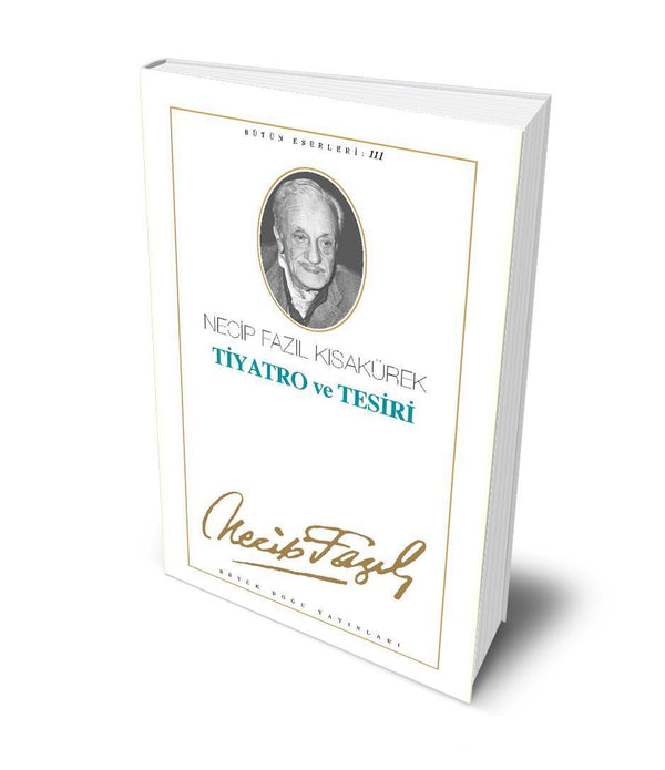 Tiyatro Ve Tesiri / Necip Fazıl Kısakürek Tiyatro Ve Tesiri / Necip Fazıl Kısakürek