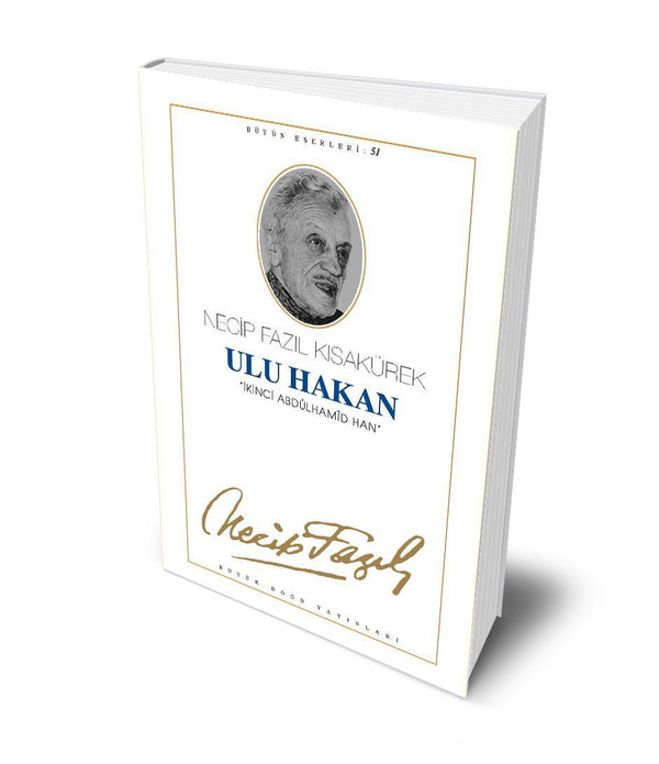 Ulu Hakan II. Abdulhamid Han / Necip Fazıl Kısakürek Ulu Hakan II. Abdulhamid Han / Necip Fazıl Kısakürek