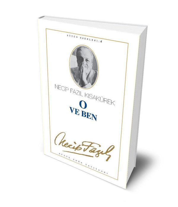 O ve Ben / Necip Fazıl Kısakürek O ve Ben / Necip Fazıl Kısakürek
