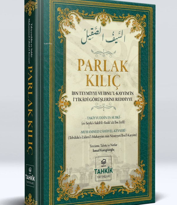 Parlak Kılıç / İbn Teymiyye ve İbnul Kayyimin İtikâdî Görüşlerine Reddiye / Muhammed Zâhid el Kevseri Parlak Kılıç / İbn Teymiyye ve İbnul Kayyimin İtikâdî Görüşlerine Reddiye / Muhammed Zâhid el Kevseri