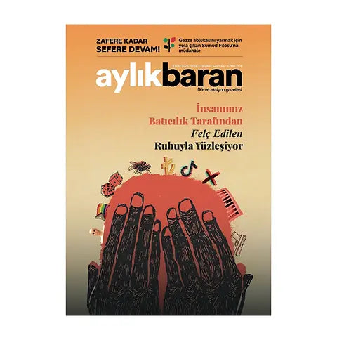 Aylık Baran Dergisi 44. Sayı / Ekim 2025 / İnsanımız Batıcılık Tarafından Felç Edilen Ruhuyla Yüzleşiyor