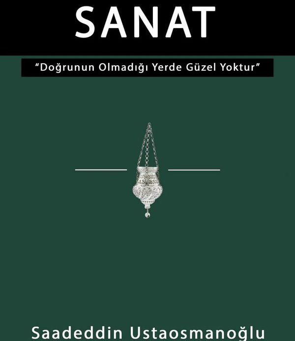 Sanat -Doğrunun Olmadığı Yerde Güzel de Yoktur- / Saadeddin Ustaosmanoğlu Sanat -Doğrunun Olmadığı Yerde Güzel de Yoktur- / Saadeddin Ustaosmanoğlu