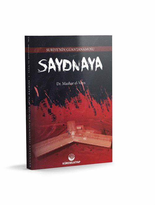 Suriye'nin Guantanamosu: Saydnaya Suriye'nin Guantanamosu: Saydnaya