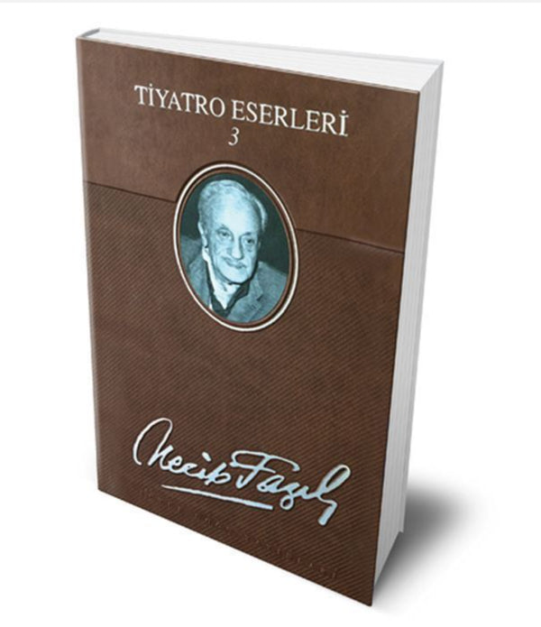 Tiyatro Eserleri 3 (Ciltli) / Necip Fazıl Kısakürek Tiyatro Eserleri 3 (Ciltli) / Necip Fazıl Kısakürek