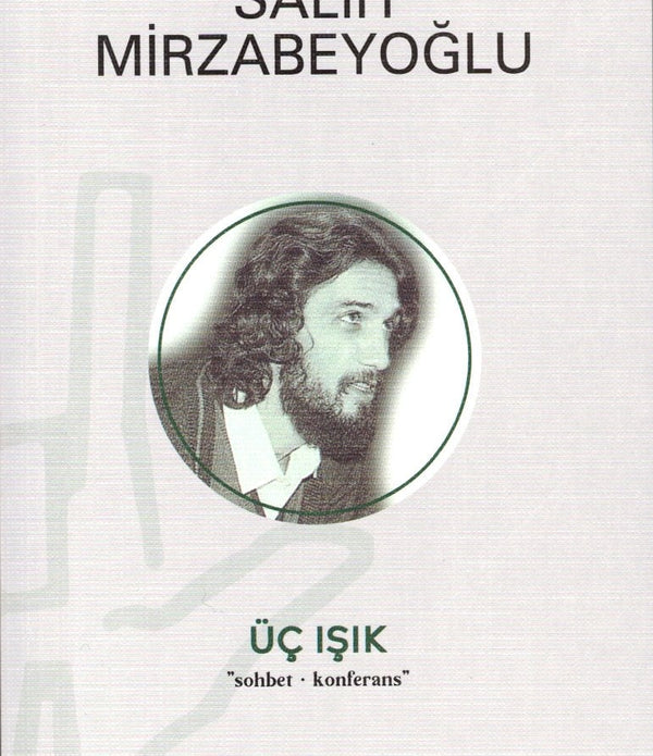 Üç Işık / Salih Mirzabeyoğlu Üç Işık / Salih Mirzabeyoğlu