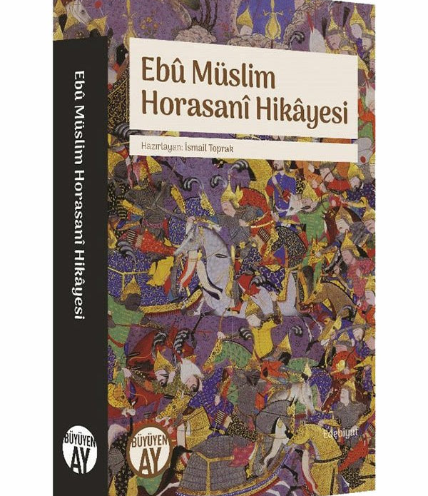 Ebu Müslim Horasani Hikâyesi Ebu Müslim Horasani Hikâyesi