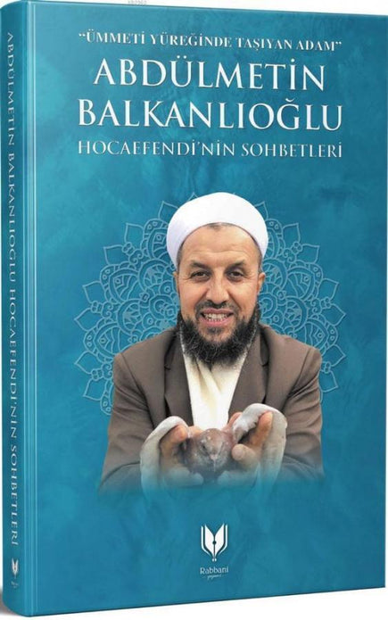 Abdülmetin Balkanlıoğlu Hocaefendinin Sohbetleri Abdülmetin Balkanlıoğlu Hocaefendinin Sohbetleri