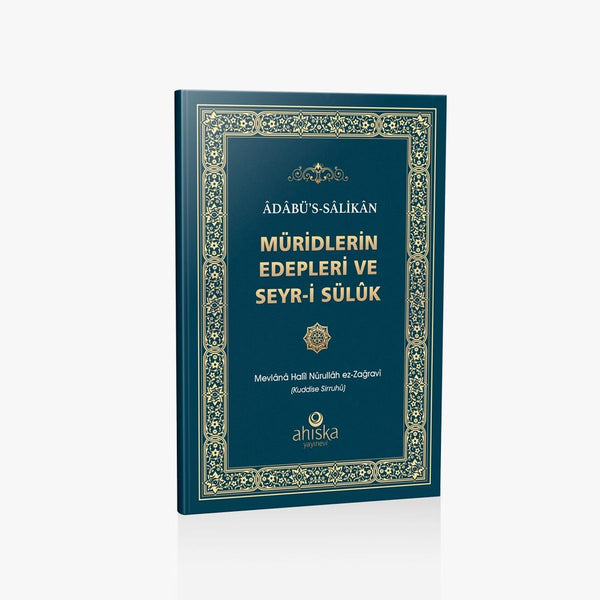 Adabüs Salikan | Müridlerin Edepleri ve Seyri Sülük / Mevlânâ Halîl Nûrullâh ez-Zağravî
