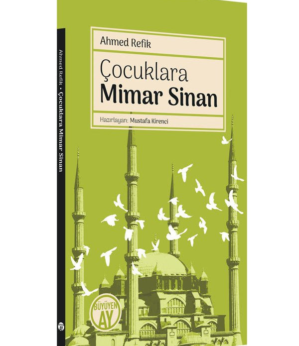 Çocuklara Mimar Sinan / Ahmed Refik Çocuklara Mimar Sinan / Ahmed Refik