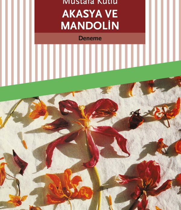 Akasya Ve Mandolin / Mustafa Kutlu Akasya Ve Mandolin / Mustafa Kutlu