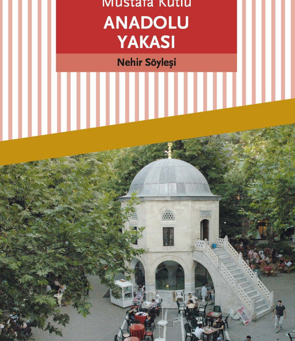 Anadolu Yakası / Mustafa Kutlu Anadolu Yakası / Mustafa Kutlu