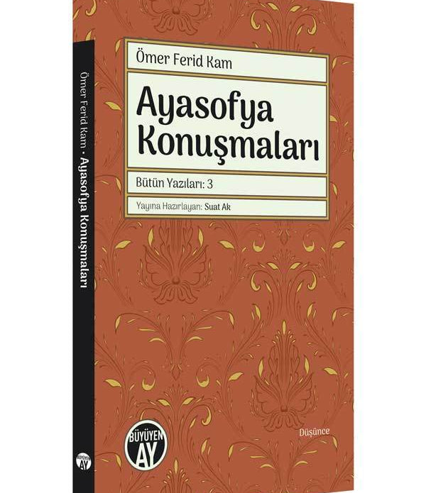 Ayasofya Konuşmaları / Ömer Ferid Kam Ayasofya Konuşmaları / Ömer Ferid Kam