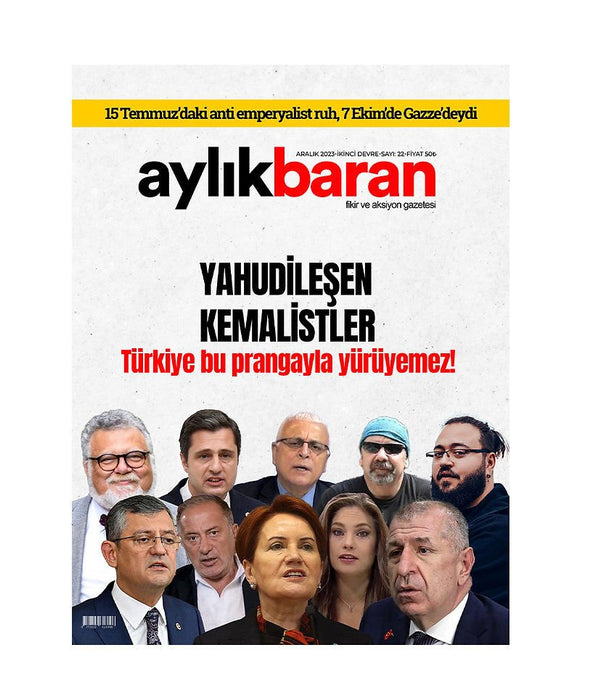 Aylık Baran Dergisi 22. Sayı “Yahudileşen Kemalistler” Aylık Baran Dergisi 22. Sayı “Yahudileşen Kemalistler”