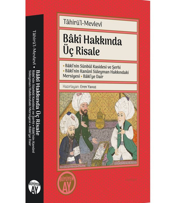 Bâkî Hakkında Üç Risale / Tâhirü'l-Mevlevî Bâkî Hakkında Üç Risale / Tâhirü'l-Mevlevî