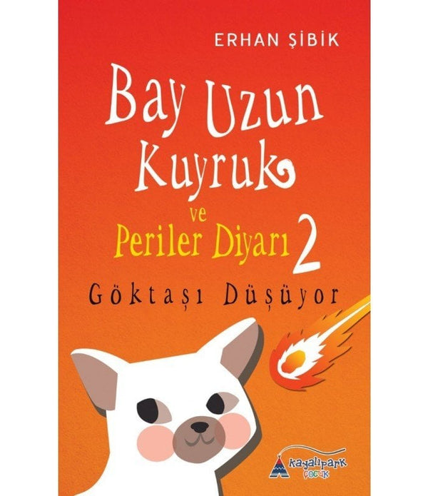 Bay Uzun Kuyruk ve Periler Diyarı 2 | Gök Taşı Düşüyor / Erhan Şibik Bay Uzun Kuyruk ve Periler Diyarı 2 | Gök Taşı Düşüyor / Erhan Şibik