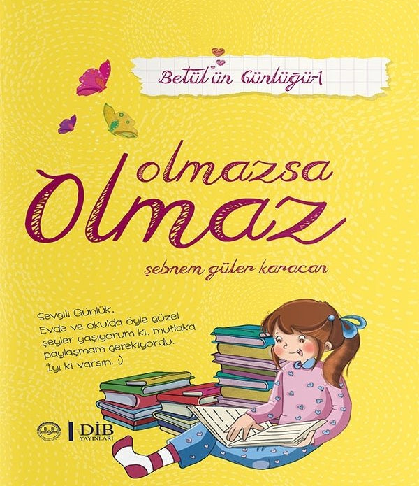 BETÜL´ÜN GÜNLÜĞÜ-1 | OLMAZSA OLMAZ / Şebnem Güler Karacan BETÜL´ÜN GÜNLÜĞÜ-1 | OLMAZSA OLMAZ / Şebnem Güler Karacan