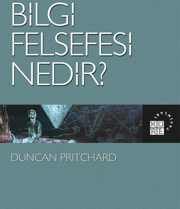 Bilgi Felsefesi Nedir? / Duncan Pritchard Bilgi Felsefesi Nedir? / Duncan Pritchard
