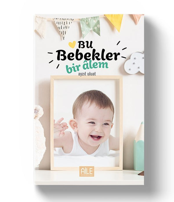 Bu Bebekler Bir Alem / Ayzıt Uluat Bu Bebekler Bir Alem / Ayzıt Uluat