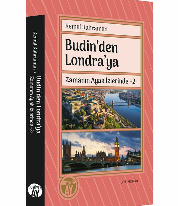 Budin’den Londra’ya | Zamanın Ayak İzlerinde -2- / Kemal Kahraman Budin’den Londra’ya | Zamanın Ayak İzlerinde -2- / Kemal Kahraman
