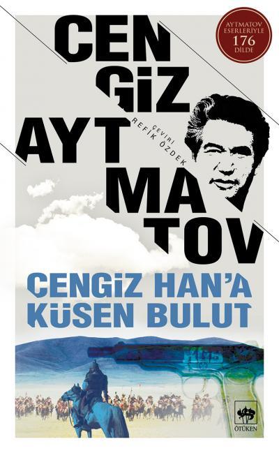 Cengiz Han'a Küsen Bulut / Cengiz Aytmatov Cengiz Han'a Küsen Bulut / Cengiz Aytmatov