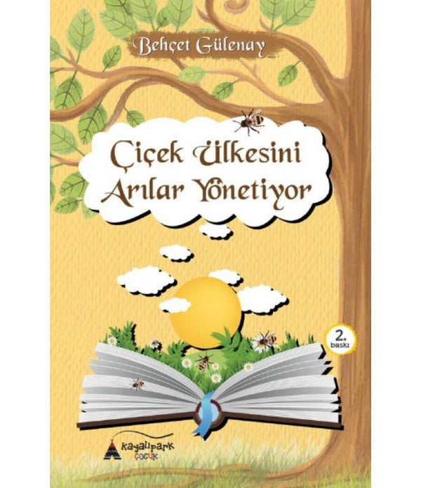 Çiçek Ülkesini Arılar Yönetiyor / Behçet Gülenay Çiçek Ülkesini Arılar Yönetiyor / Behçet Gülenay
