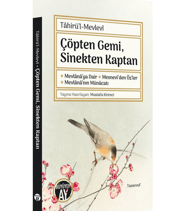 Çöpten Gemi, Sinekten Kaptan / Tâhirü'l-Mevlevî Çöpten Gemi, Sinekten Kaptan / Tâhirü'l-Mevlevî