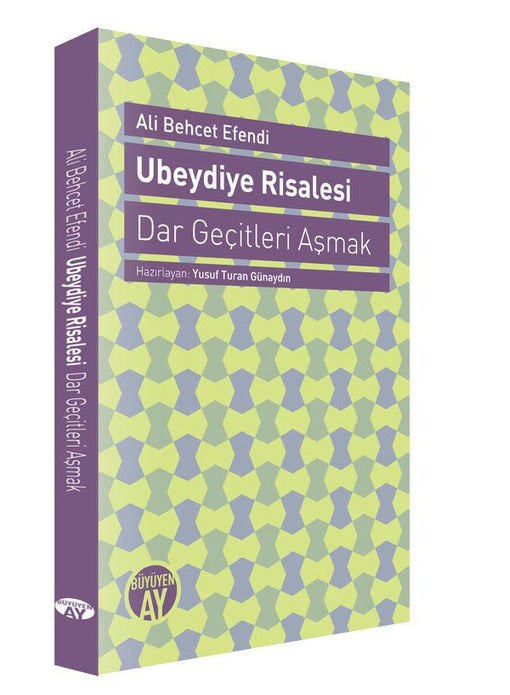 Ubeydiye Risalesi | Dar Geçitleri Aşmak / Şeyh Ali Behcet Efendi