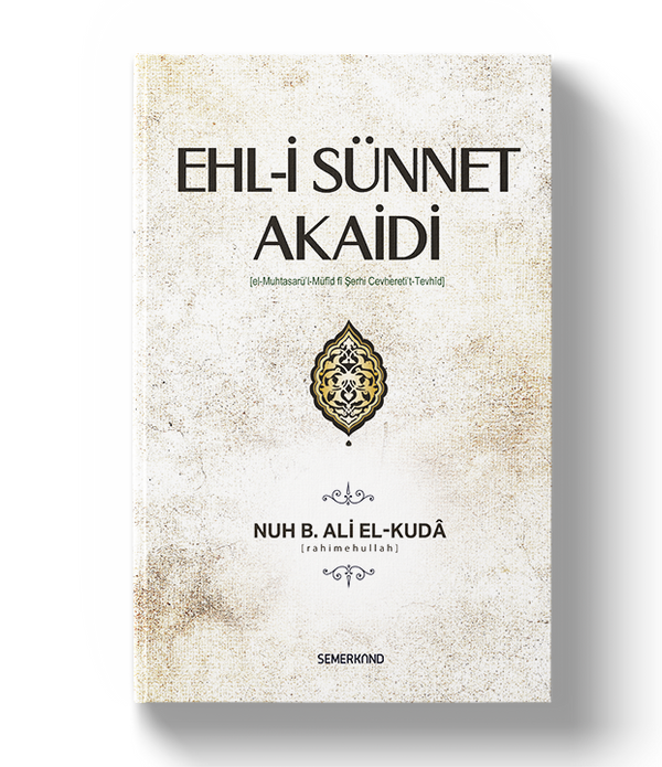 Ehli Sünnet Akaidi / Nuh bin Ali El Kuda Ehli Sünnet Akaidi / Nuh bin Ali El Kuda