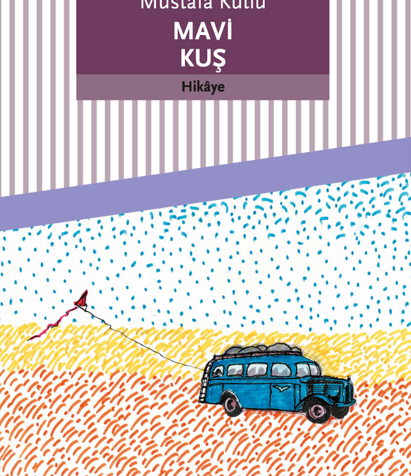 Mavi Kuş / Mustafa Kutlu Mavi Kuş / Mustafa Kutlu