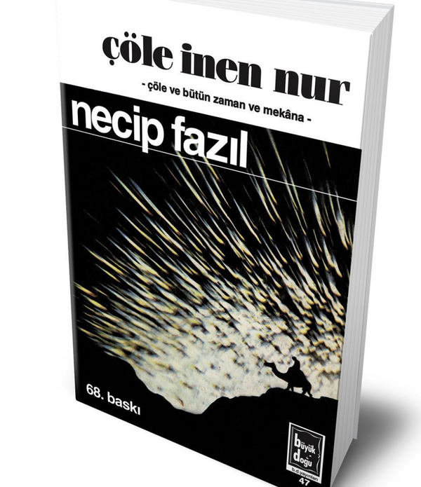 ÇÖLE İNEN NUR / Necip Fazıl Kısakürek ÇÖLE İNEN NUR / Necip Fazıl Kısakürek